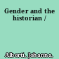 Gender and the historian /