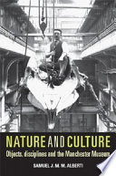 Nature and culture : objects, disciplines, and the Manchester Museum /