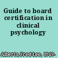 Guide to board certification in clinical psychology