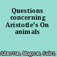 Questions concerning Aristotle's On animals