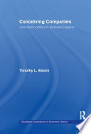 Conceiving companies joint-stock politics in Victorian England /