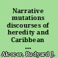 Narrative mutations discourses of heredity and Caribbean literature /