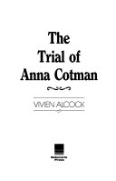 The trial of Anna Cotman /