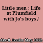 Little men : Life at Plumfield with Jo's boys /