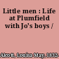 Little men : Life at Plumfield with Jo's boys /