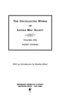 The uncollected works of Louisa May Alcott /