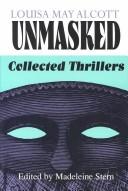 Louisa May Alcott unmasked : collected thrillers /
