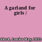 A garland for girls /