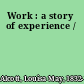 Work : a story of experience /