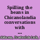 Spilling the beans in Chicanolandia conversations with writers and artists /