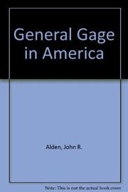 General Gage in America ; being principally a history of his role in the American Revolution.