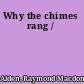 Why the chimes rang /