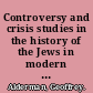 Controversy and crisis studies in the history of the Jews in modern Britain /