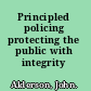 Principled policing protecting the public with integrity /