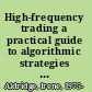 High-frequency trading a practical guide to algorithmic strategies and trading systems /