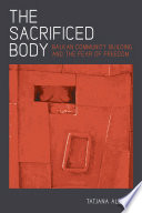 The sacrificed body : Balkan community building and the fear of freedom /