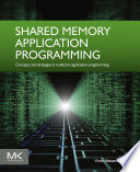 Shared memory application programming : concepts and strategies in multicore application programming /