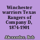 Winchester warriors Texas Rangers of Company D, 1874-1901 /