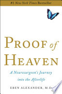 Proof of heaven : a neurosurgeon's journey into the afterlife /