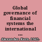 Global governance of financial systems the international regulation of systemic risk /