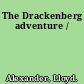 The Drackenberg adventure /