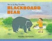 We're in big trouble, Blackboard Bear /
