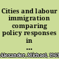 Cities and labour immigration comparing policy responses in Amsterdam, Paris, Rome and Tel Aviv /