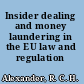 Insider dealing and money laundering in the EU law and regulation /