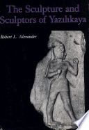 The sculpture and sculptors of Yazılıkaya /