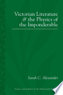 Victorian literature and the physics of the imponderable /