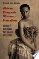 African diasporic women's narratives : politics of resistance, survival, and citizenship /