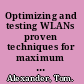 Optimizing and testing WLANs proven techniques for maximum performance /