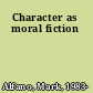 Character as moral fiction