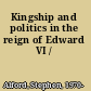 Kingship and politics in the reign of Edward VI /