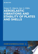 Aeroelastic vibrations and stability of plates and shells /