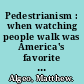 Pedestrianism : when watching people walk was America's favorite spectator sport /