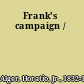 Frank's campaign /