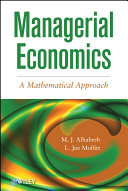 Managerial economics : a mathematical approach /