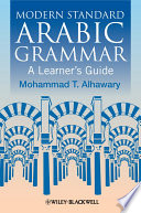 Modern standard Arabic grammar : a learner's guide /