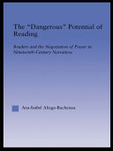 The "dangerous" potential of reading readers and the negotiation of power in nineteenth-century narratives /