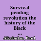 Survival pending revolution the history of the Black Panther Party /