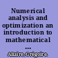 Numerical analysis and optimization an introduction to mathematical modelling and numerical simulation /