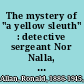 The mystery of "a yellow sleuth" : detective sergeant Nor Nalla, Federated Malay States police /