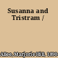 Susanna and Tristram /