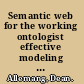 Semantic web for the working ontologist effective modeling in RDFS and OWL /
