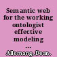 Semantic web for the working ontologist effective modeling in RDFS and OWL, second edition /