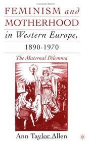 Feminism and motherhood in Western Europe 1890-1970 : the maternal dilemma /