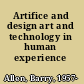 Artifice and design art and technology in human experience /