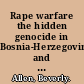 Rape warfare the hidden genocide in Bosnia-Herzegovina and Croatia /