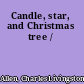 Candle, star, and Christmas tree /